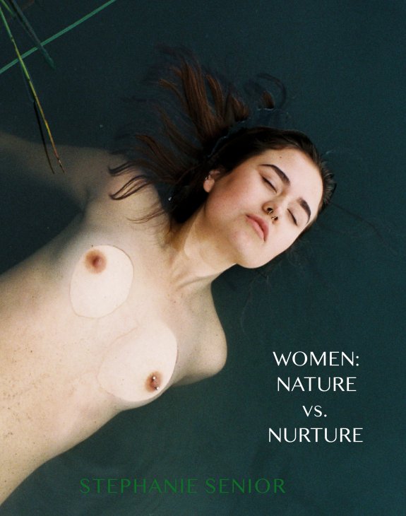View Women: Nature vs. Nurture by Stephanie Senior