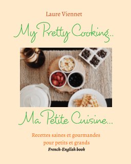 My Pretty Cooking - Ma Petite Cuisine book cover