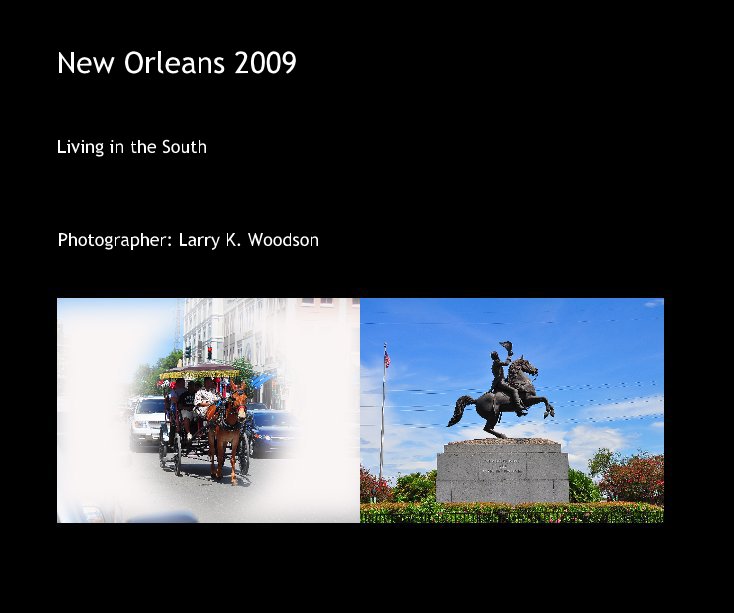 View New Orleans 2009 by Photographer: Larry K. Woodson