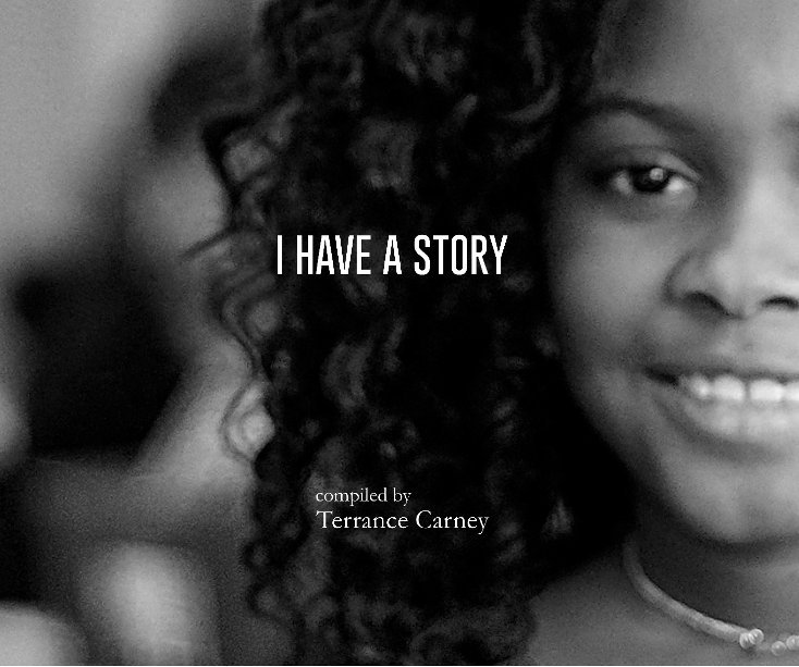 View I Have a Story by TERRANCE CARNEY