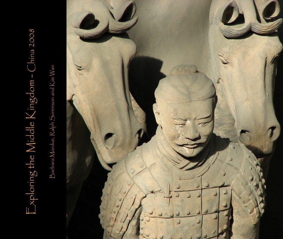 View Exploring the Middle Kingdom - China 2008 by Barbara Mordue, Ralph Sorenson and Kim Wan
