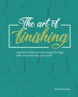 The Art of Finishing Guided Workbook book cover