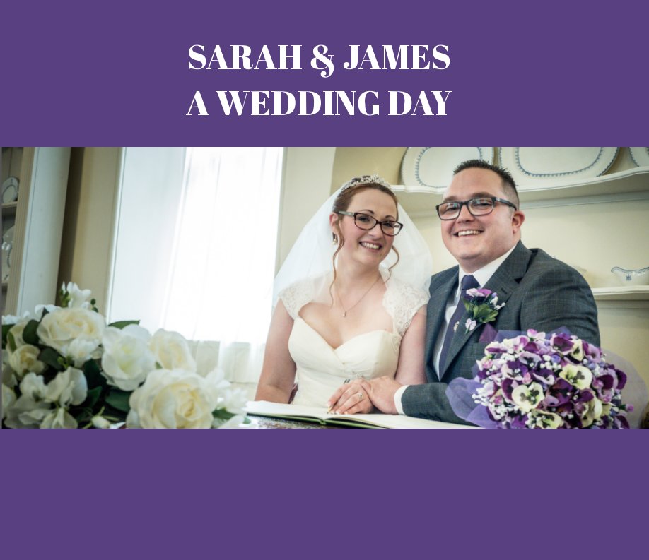 View James & Sarah
Wedding Day by photos by Tony Bruce