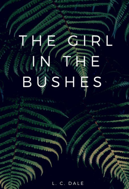 Visualizza The Girl In The Bushes di L. C. Dale