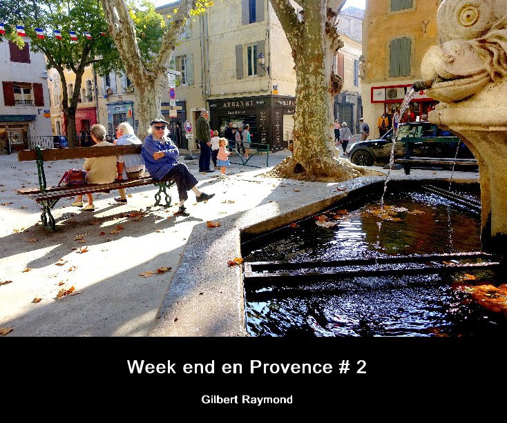 Bekijk Week end en Provence # 2 op Gilbert Raymond