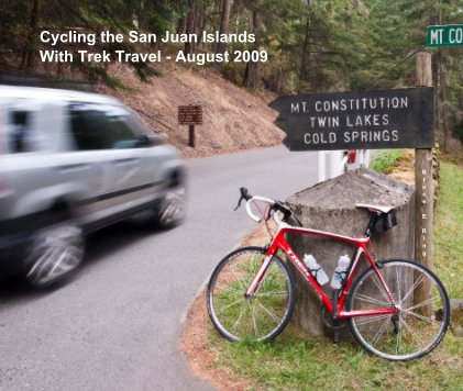 Cycling the San Juan Islands With Trek Travel - August 2009 book cover