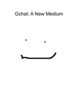 Gchat: A New ~~strikethrough~~ Lost Medium book cover