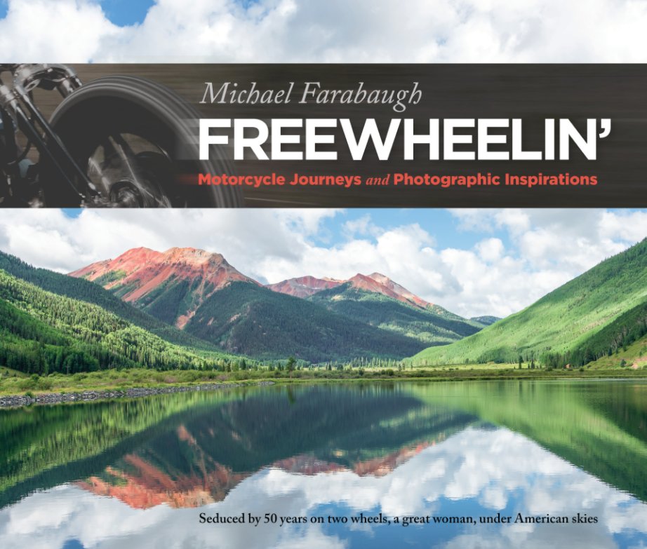 Ver Freewheelin’ - Motorcycle Journeys and Photographic Inspirations por Michael Farabaugh
