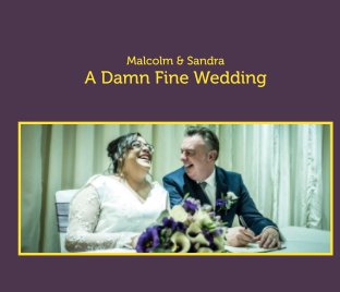 Malcolm and Sandra - A Damn Fine Wedding book cover