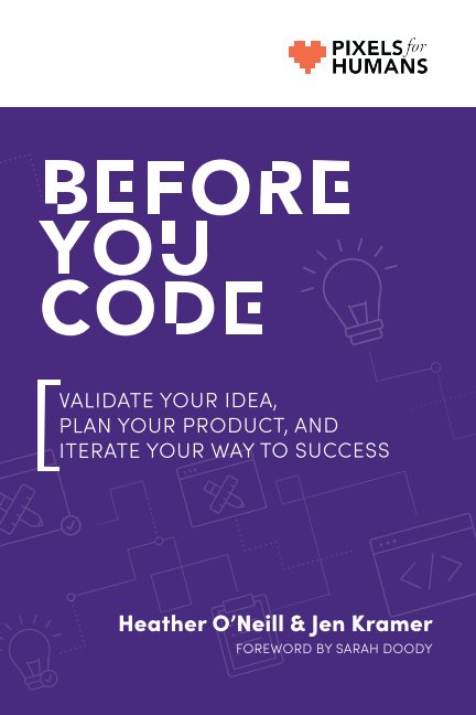 View Before You Code by Heather O'Neill and Jen Kramer