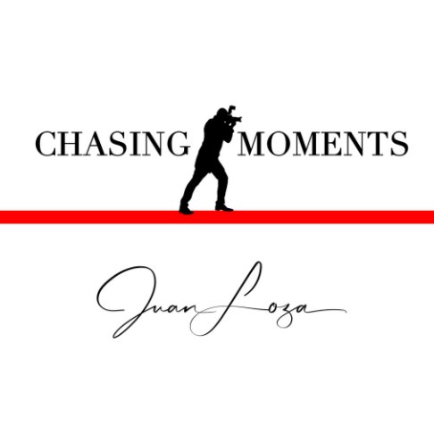 View Chasing Moments By Juan Loza by Juan Loza