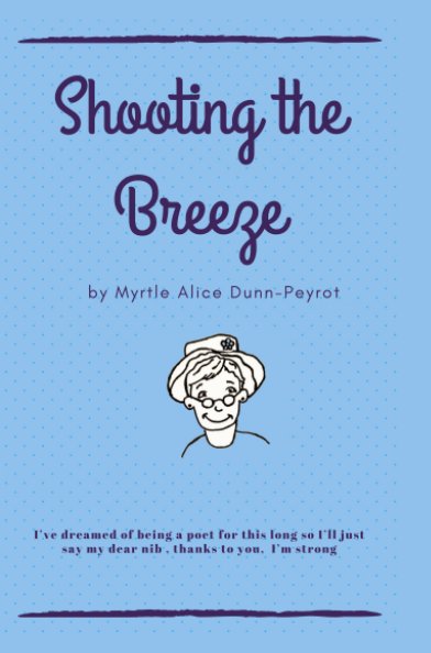 View Shooting the Breeze by Myrtle Alice DUNN-PEYROT