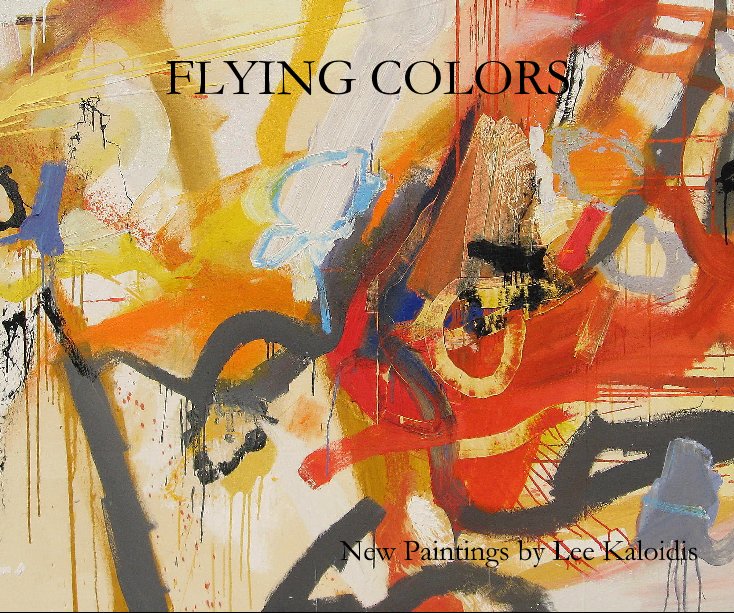 Ver FLYING COLORS por New Paintings by Lee Kaloidis