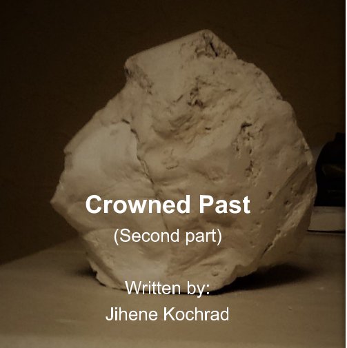 Ver Crowned Past ( second part) por Jihene Kochrad