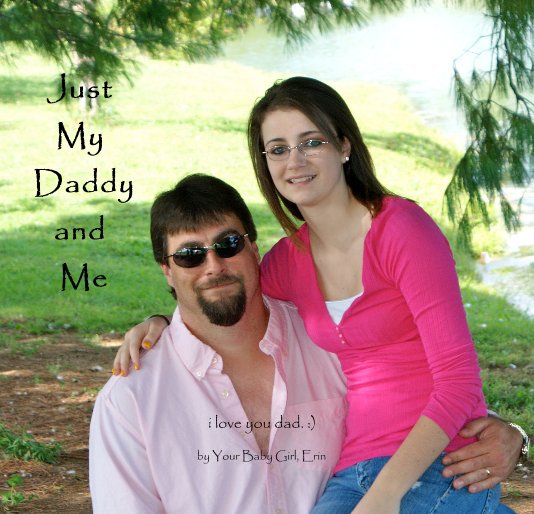 Ver Just My Daddy and Me por Your Baby Girl, Erin