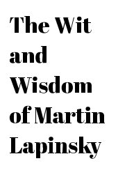 The Wit and Wisdom of Martin Lapinsky book cover