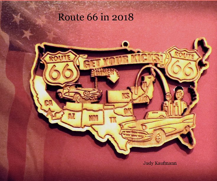 Ver Route 66 in 2018 por Judy Kaufmann