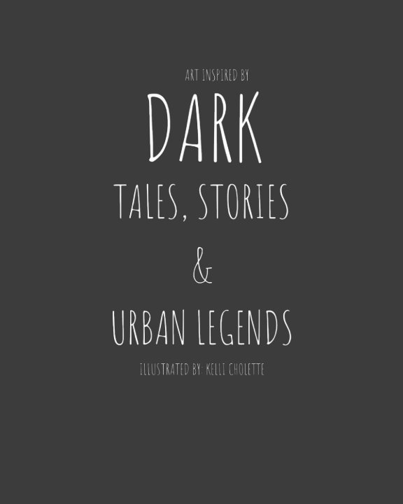 View Dark Tales, Stories and Urban Legends by Kelli Cholette