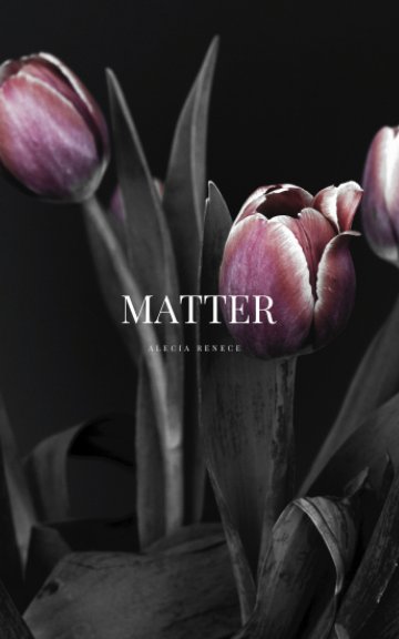 View Matter by Alecia Renece
