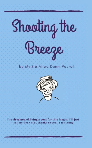 View Shooting The Breeze by Myrtle Alice DUNN-PEYROT