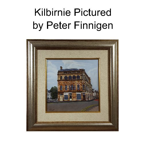 Visualizza Kilbirnie Pictured di Peter Finnigen