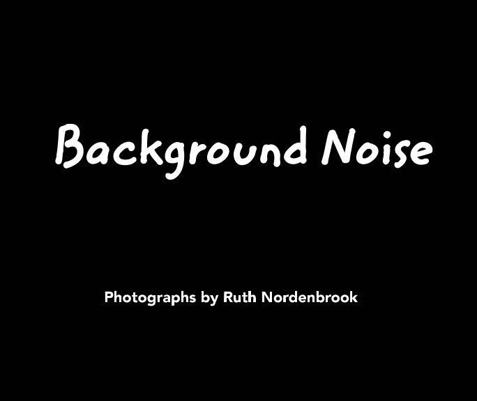 Visualizza Background Noise di ruth nordenbrook