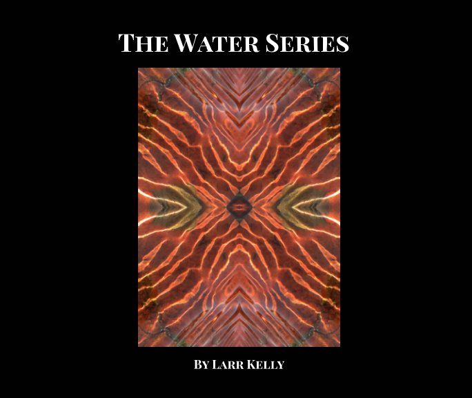 The Water Series nach Larr Kelly anzeigen