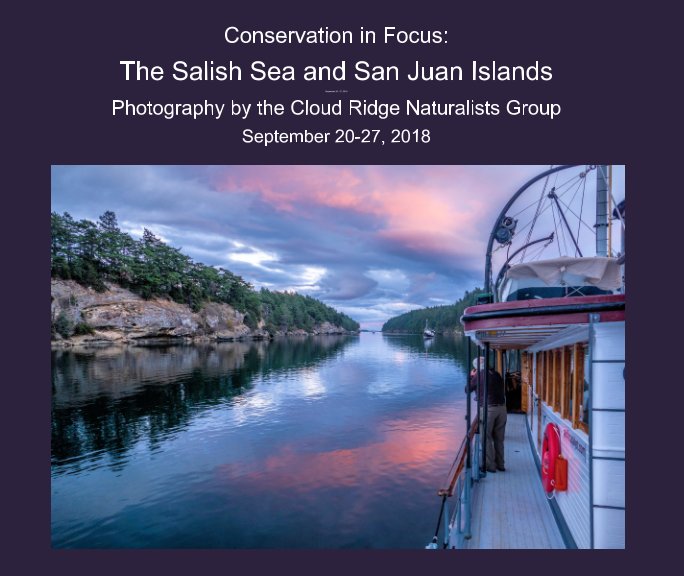 Bekijk 2018 Salish Sea: Conservation in Focus op Cloud Ridge Naturalists Group