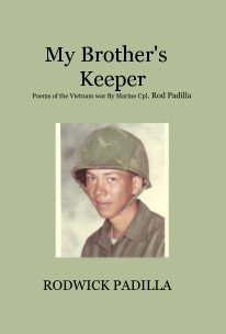 My Brother's Keeper Poems of the Vietnam war By Marine Cpl. Rod Padilla book cover