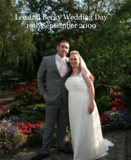 Lee and Becky Wedding Day 19th September 2009 book cover
