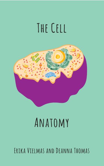 Ver The Cell Anatomy por Erika Vielmas Deanna Thomas
