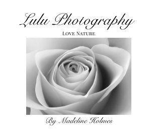 Lulu Photography Love Nature By Madeline Holmes book cover
