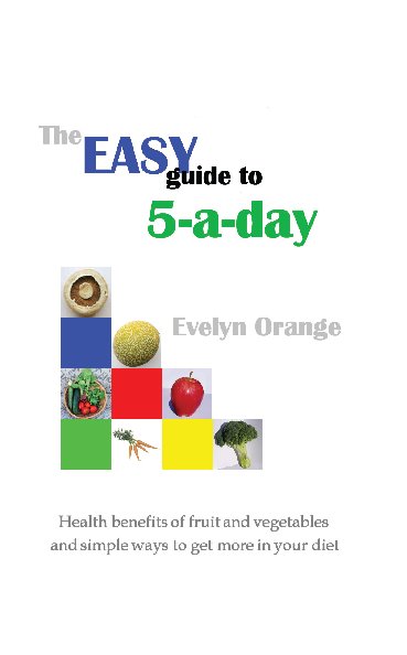 View The Easy guide to 5-a-day by Evelyn Orange
