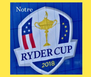 Notre Ryder Cup 2018 book cover