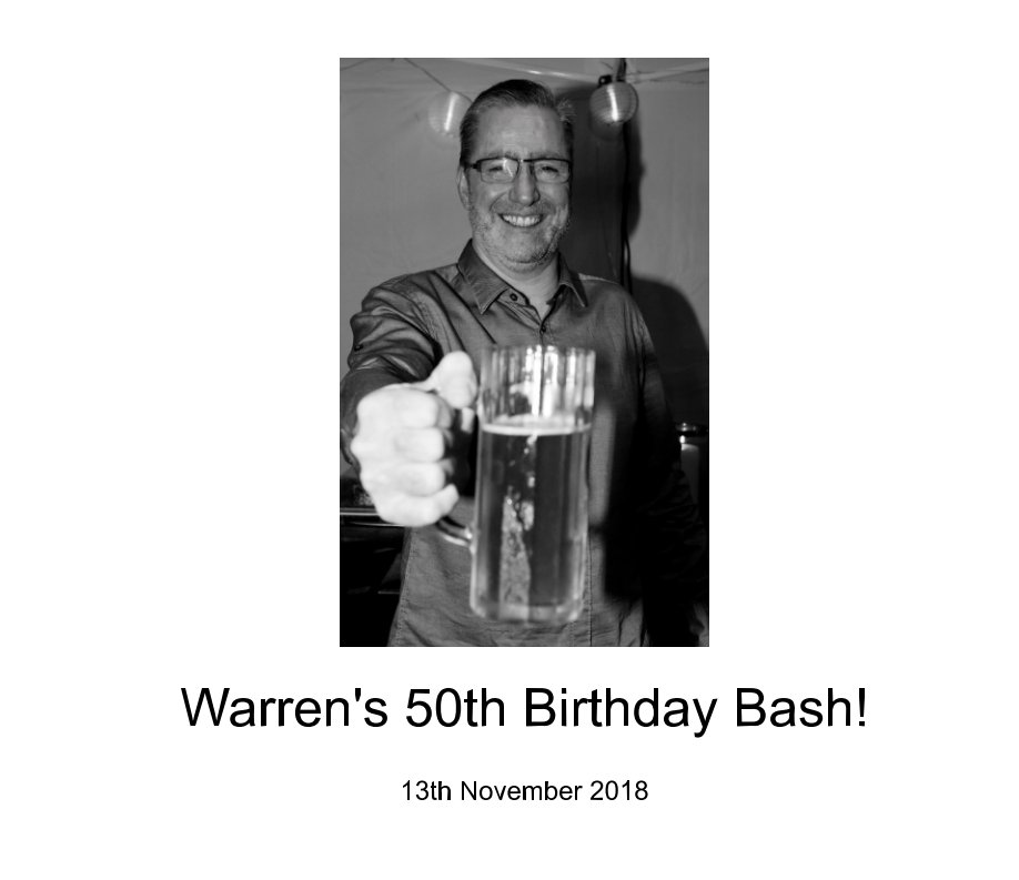 View Warren's 50th Birthday by Paul Quance