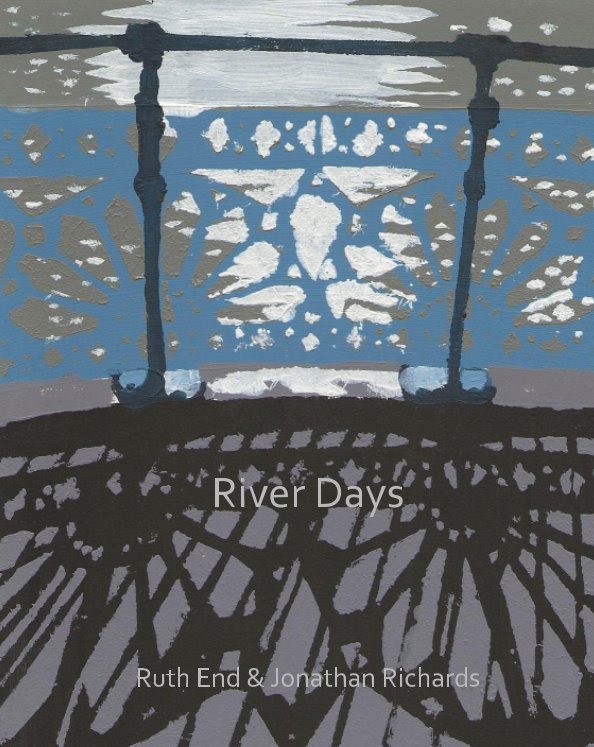 View River Days by Ruth End, Jonathan Richards
