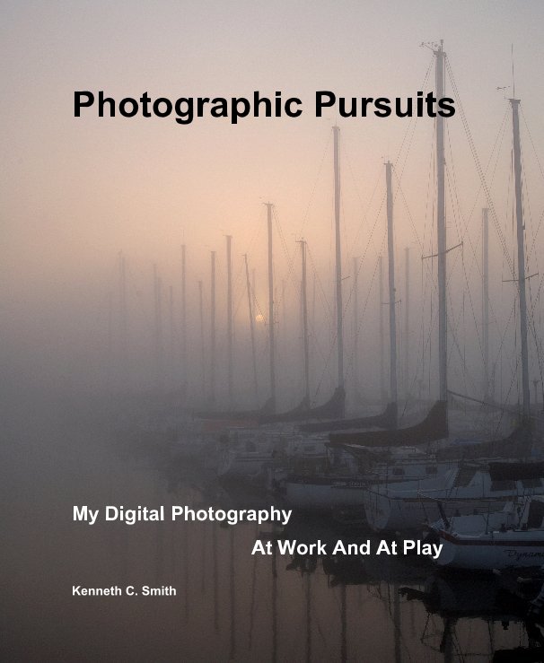 Ver Photographic Pursuits por Kenneth C. Smith