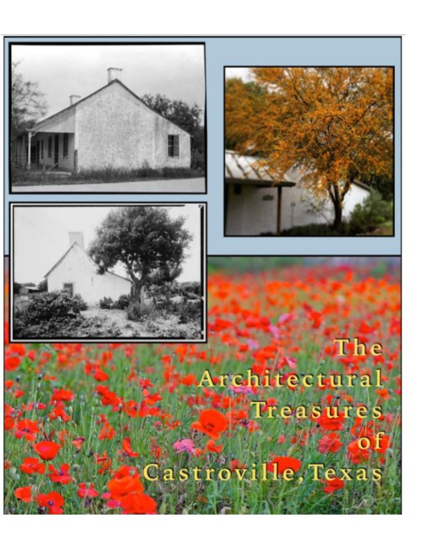 View The Architectural Treasures of Castroville, Texas by Robert Ziebell