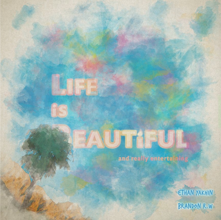 View Life is Beautiful // Edition X by Ethan Yakhin