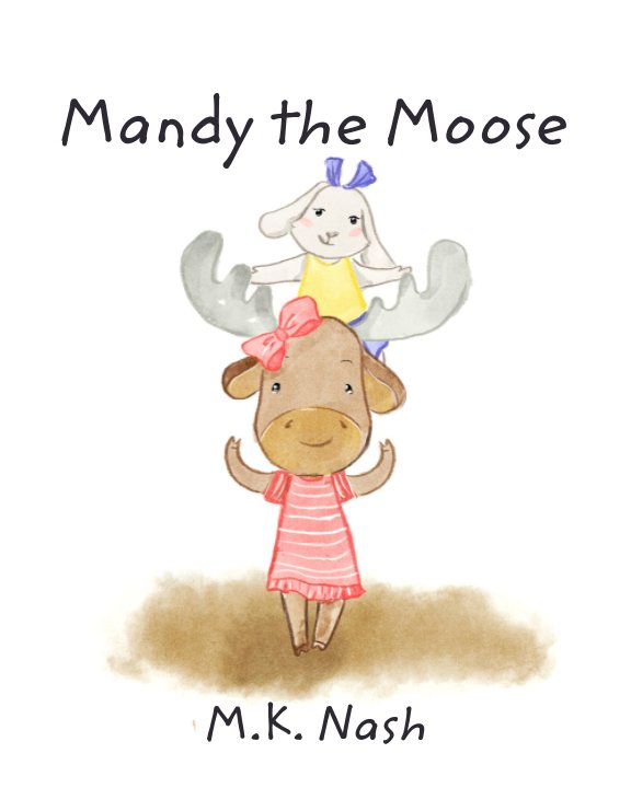 View Mandy the Moose by MK Nash