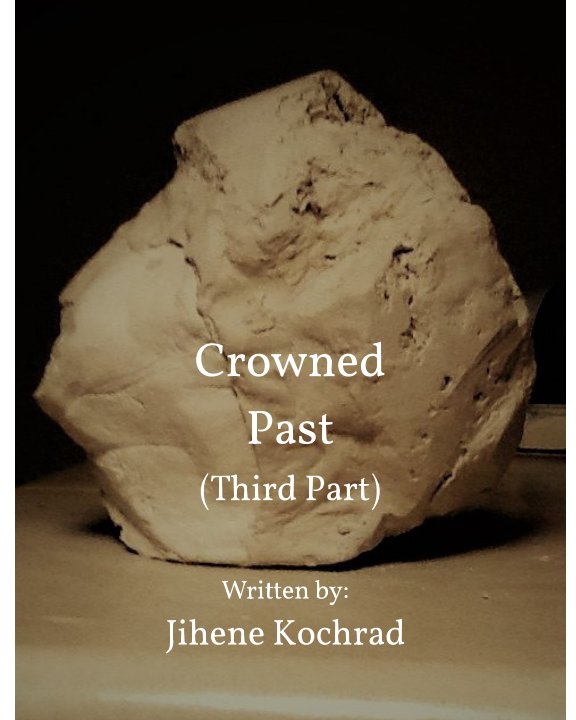 Visualizza Crowned Past ( Third Part ) di Jihene Kochrad