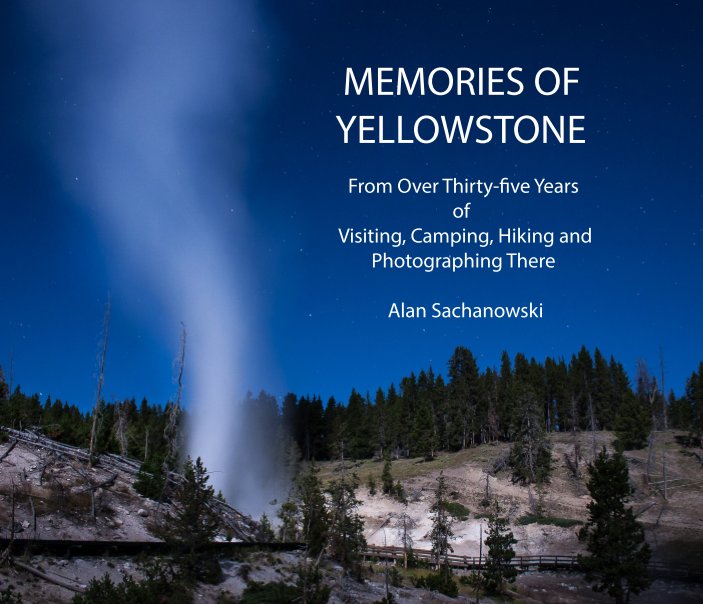 View Memories of Yellowstone by Alan Sachanowski
