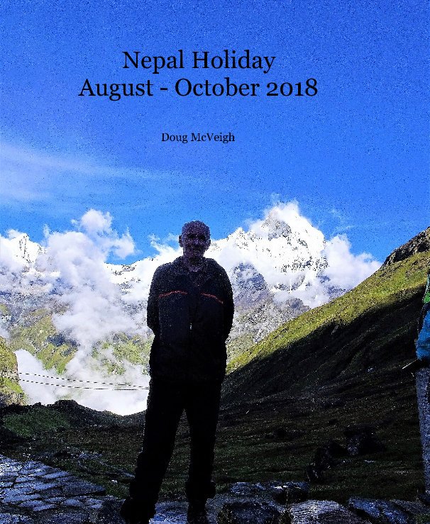 Nepal Holiday August - October 2018 nach Doug McVeigh anzeigen