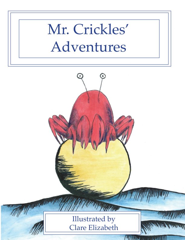 View Mr. Crickles’ Adventures by Clare Elizabeth
