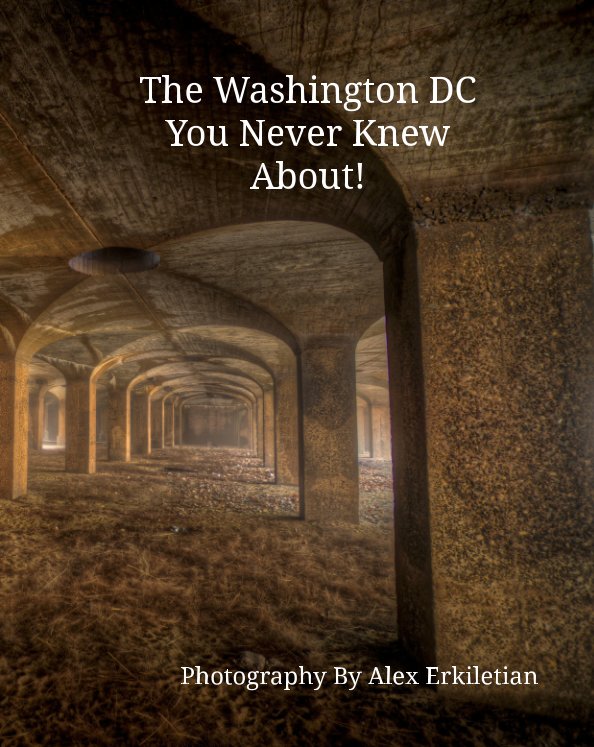 Visualizza The Washington DC You Never Knew About! di Alex Erkiletian