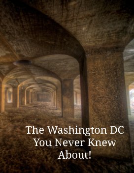 The Washington DC You Never Knew About! book cover