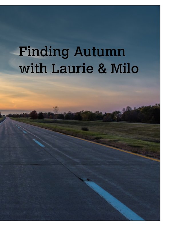 View Looking for Autumn with Laurie and  Milo by Lauie B. Webb