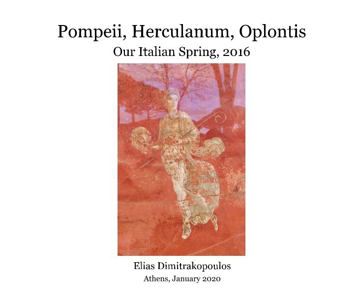 View Pompeii, Herculanum, Oplontis by Elias Dimitrakopoulos