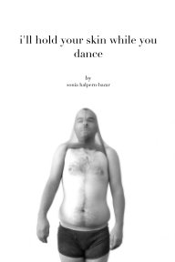 i'll hold your skin while you dance book cover