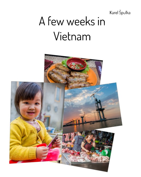 Visualizza A few weeks in Vietnam di Karel Špulka